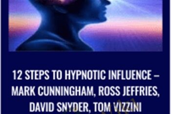 12 Steps to Hypnotic Influence - Mark Cunnigham