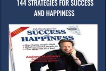 144 Strategies for Success and Happiness - Andrew Matthews