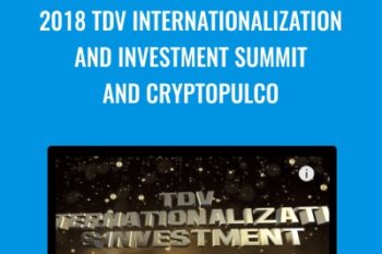 2018 TDV Internationalization and Investment Summit and Cryptopulco - Dollar Vigilante