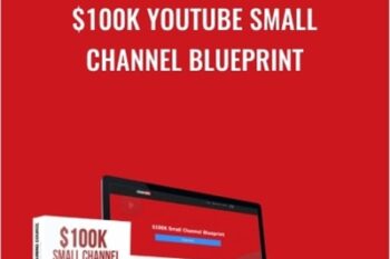$100K Youtube Small Channel Blueprint - Social Media Capitalist