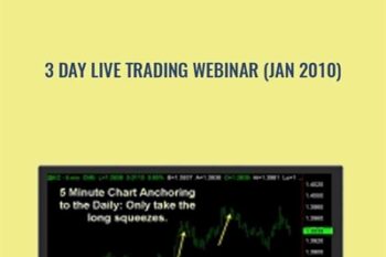 3 Day Live Trading Webinar (Jan 2010) - John Carter and Hubert Senters