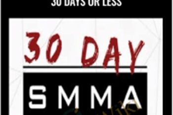 Build Up Your Social Media Marketing Agency in 30 Days or Less - 30 Day SMMA