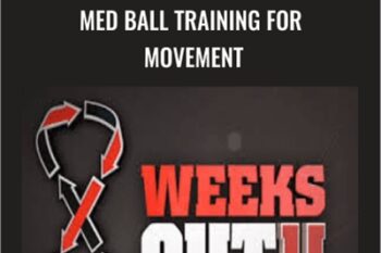 Med Ball Training for Movement - 8 Weeks Out