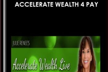 Accelerate Wealth 4 pay  -  Julie Renee