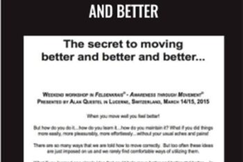 The Secret to Moving Better and Better - Alan Questel