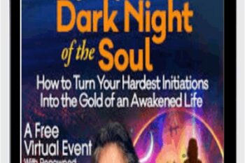 Rebirthing Yourself Through the Dark Night of the Soul - Andrew Harvey