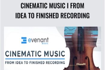 Cinematic Music I From Idea To Finished Recording - Arn Andersson