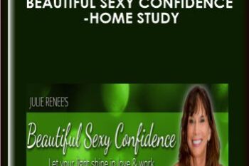 Beautiful Sexy Confidence  - Home Study  -  Julie Renee