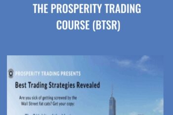 The Prosperity Trading Course (BTSR) - Best Trading Strategies Revealed