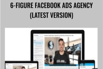 6-Figure Facebook Ads Agency (Latest Version) - Billy Willson