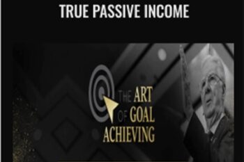 The Art of Goal Achieving 2019 True Passive Income - Bob Proctor