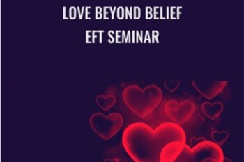 Love Beyond Belief-EFT Seminar - Brad Yates