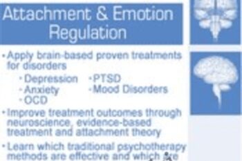 Brain-Based Therapy & Practical Neuroscience-Attachment & Emotion Regulation - Jennifer Sweeton