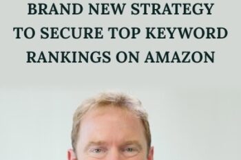 Brand New Strategy to Secure Top Keyword Rankings on Amazon - Mike McClary & Matt Clark