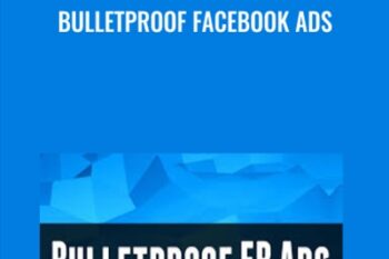 Bulletproof Facebook Ads - Justin Brooke