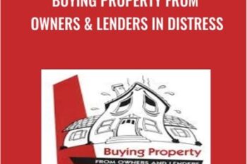 Buying Property From Owners & Lenders in Distress - John Schaub
