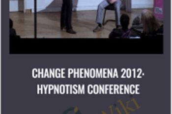 Change Phenomena 2012-Hypnotism Conference - Various Authors