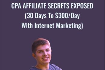 CPA Affiliate Secrets Exposed (30 Days To $300/Day With Internet Marketing) - Cole Dockery