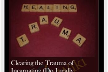 Clearing the Trauma of Incarnating (Do I really want to be here anyway - Michael David Golzmane