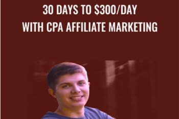 30 Days To $300-Day With Cpa Affiliate Marketing - Cole Dockery
