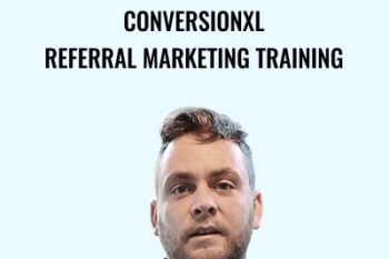 Conversionxl-Referral Marketing Training - Dominic Coryell