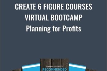Create 6 Figure Courses Virtual Bootcamp - Planning for Profits