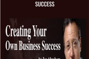 Creating Your Own Business Success - Jay Abraham