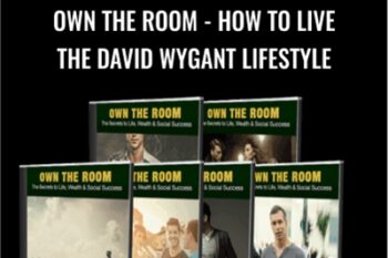 Own The Room-How To Live The David Wygant Lifestyle - David Wygant
