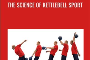 The Science Of Kettlebell Sport - Denis Kanygin