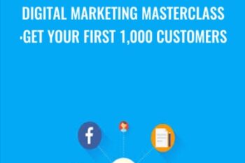 Digital Marketing Masterclass:Get Your First 1