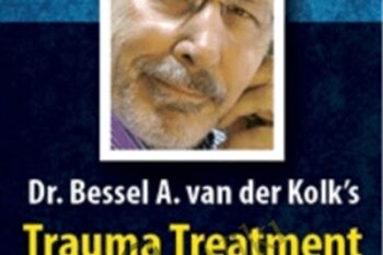 Dr. Bessel van der Kolks Trauma Treatment Mastery Course - Bessel van der Kolk