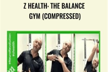 Z Health: The Balance Gym (Compressed) - Dr. Eric Cobb