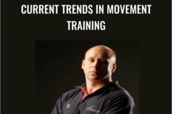 Current Trends in Movement Training - Duncan French