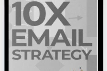 10X Email Strategy - Duston McGroarty