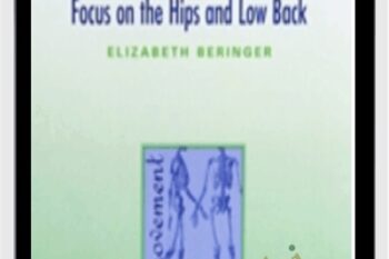 Embodied Learning: Focus on the Hips and Low Back Audio Set - Elizabeth Beringer