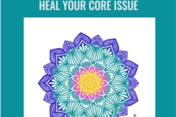 Now Healing-Heal your Core Issue - Elma Mayer