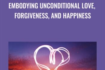 Embodying Unconditional Love