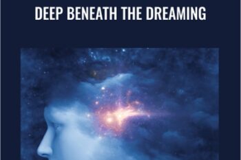 Deep Beneath the Dreaming - EnllghtenedAudio