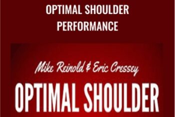 Optimal Shoulder Performance - Mike Reinold and Eric Cressey