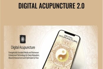 Digital Acupuncture 2.0 - Eric Thompson