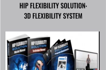 Hip Flexibility Solution: 3D Flexibility System - Eric Wong