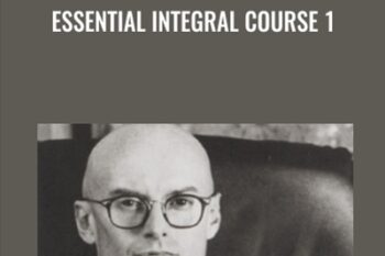 Essential Integral Course 1 - Ken Wilber