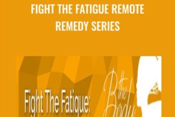 Fight The Fatigue Remote Remedy Series - Lynn Waldrop