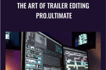 The Art Of Trailer Editing Pro.Ultimate - Film Editing Pro