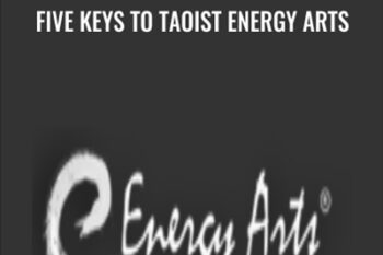 Five Keys to Taoist Energy Arts - Bruce Frantzis