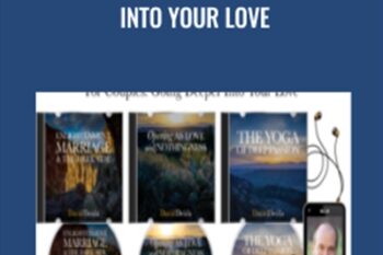 For Couples: Going Deeper Into Your Love - David Deida