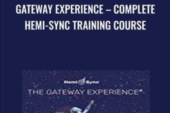 GATEWAY EXPERIENCE -Complete Hemi-Sync Training Course - Monroe Institute