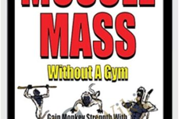MUSCLE MASS Without A Gym: Gain Monkey Strength With Bodyweight Exercises - G.S. Luthra