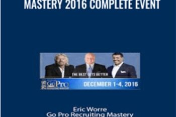 Go Pro Recruiting Mastery 2016 Complete Event - Eric Worre