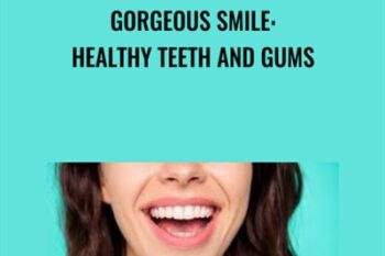 Gorgeous Smile: Healthy Teeth and Gums - Talmadge Harper